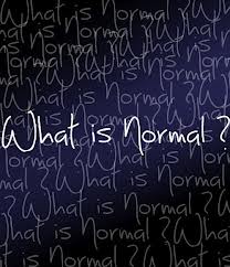 I don't know what normal is